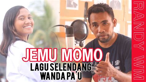 MANA SELENDANG LAGU ENDE LIO TERBARU JEMU MOMO RANDY WM Wanda