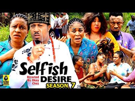 Selfish Desire Season New Trending Movie Mike Ezuruonye Mary