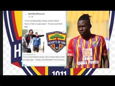 Hearts Of Oak New Coach I Will Coach For Ibrahim Salifu Move Youtube