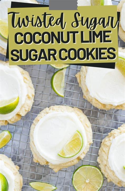 Twisted Sugar Coconut Lime Cookie Cookies For Days