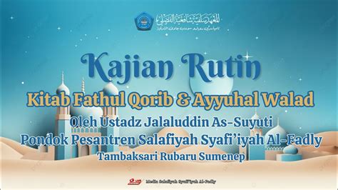 LIVE Kajian Rutin Kitab Fathul Qorib Ayyuhal Walad Oleh Ustadz