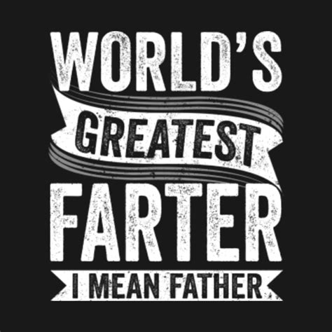 Funny Dads World S Best Farter I Mean Father Worlds Best Farter