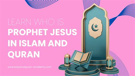 Prophet Isa Jesus In Islam And The Quran Bayan Al Quran Academy