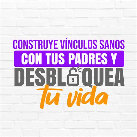 Construye V Nculos Sanos Con Tus Padres Y Desbloquea Tu Vida Milagro