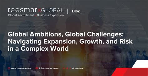 Global Ambitions, Global Challenges: Navigating Expansion, Growth, and ...