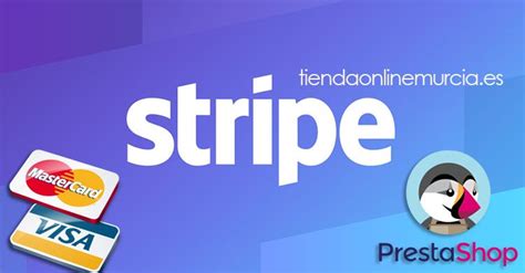 Qué Es Y Cómo Configurar Stripe En Prestashop Tiendaonlinemurciaes