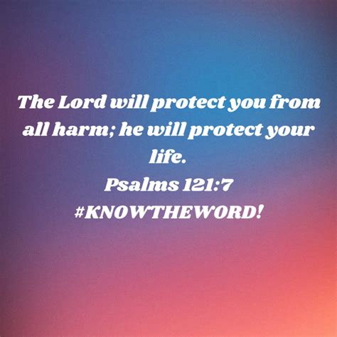 Psalms 121 7 The Lord Will Protect You From All Harm He Will Protect