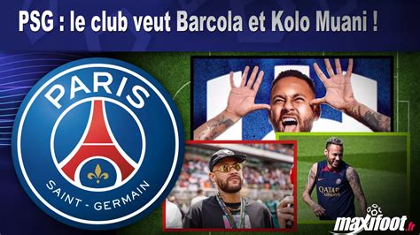 Psg Le Club Veut Barcola Et Kolo Muani Football Maxifoot