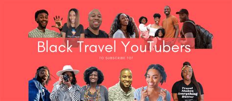 30 Black Travel Youtubers To Subscribe To Work Hard Travel Well