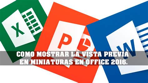 COMO MOSTRAR LA VISTA PREVIA EN MINIATURAS EN OFFICE 2016 YouTube