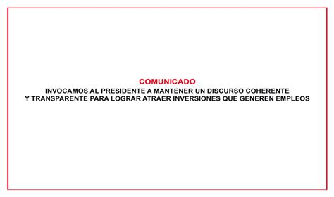 Comunicado Invocamos Al Presidente A Mantener Un Discurso Coherente Y