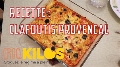 RECETTE DU CLAFOUTIS PROVENÇAL AVEC CROQ KILOS YouTube