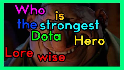 WHO IS THE STRONGEST DOTA HERO LORE WISE YouTube