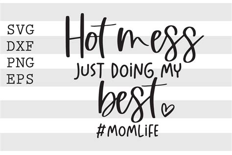 Hot Mess Just Doing My Best Momlife Svg Graphic By Spoonyprint