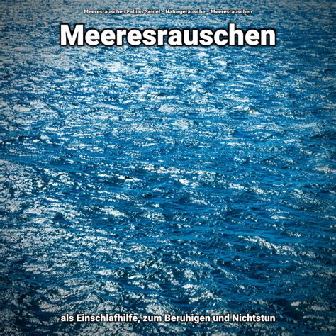 Heilende Frequenzen F R Den Geist Song By Meeresrauschen Fabian