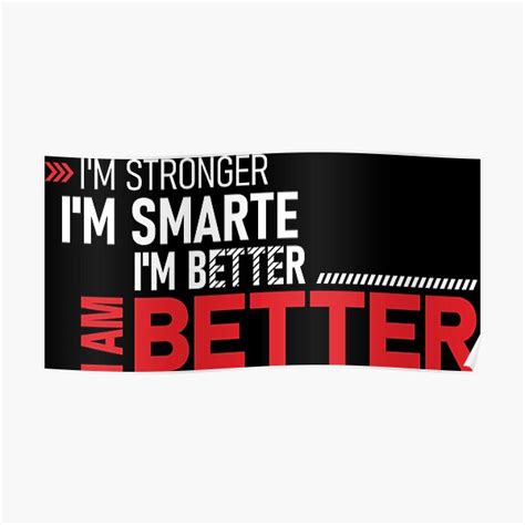 I M Stronger I M Smarter I M Better I Am Better Poster For Sale By T4tif Redbubble