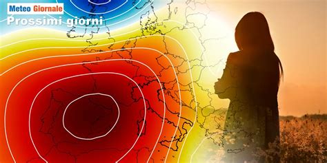 Meteo Avanza L Anticiclone Ecco Il Tempo Dei Prossimi Giorni Meteo