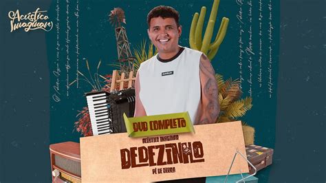 Dedezinho DVD Completo Acústico Imaginar YouTube