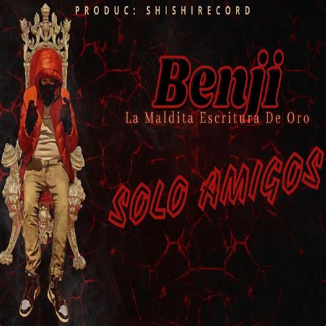 Solo Amigos Single Album By Benji La Maldita Escritura De Oro