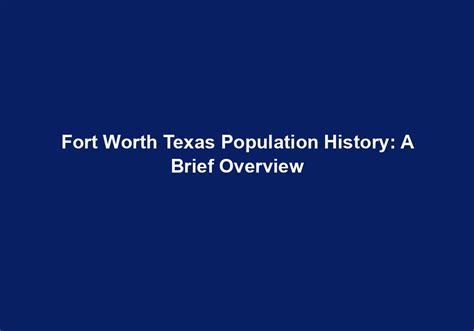 Fort Worth Texas Population History: A Brief Overview - US Population ...