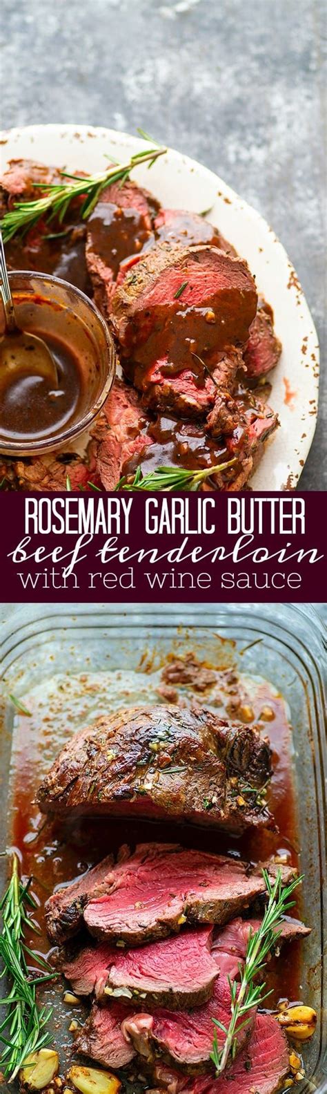 Rosemary Garlic Butter Beef Tenderloin With Red Wine Sauce Recipe Beef Tenderloin Recipes