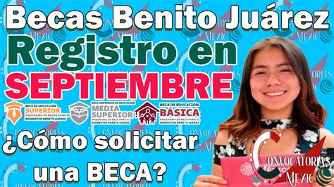 Registro En Septiembre C Mo Solicitar Una Beca Para El Bienestar