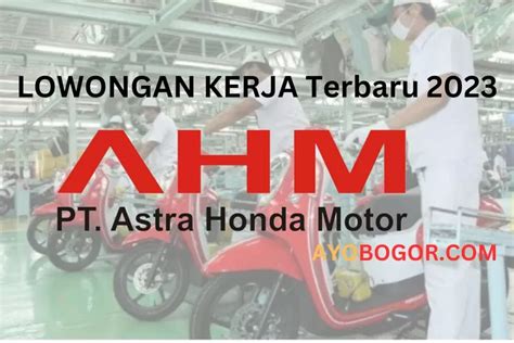 PT Astra Honda Motor AHM Tambah Kuota Lowongan Kerja Untuk Lulusan D3