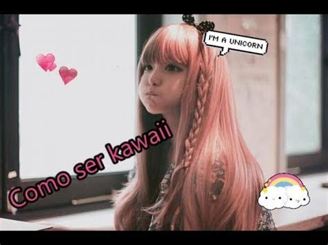 Como Ser Kawaii En Pasos Youtube