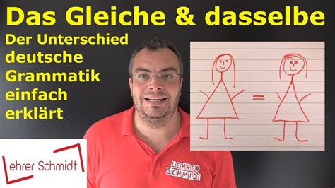 Das Gleiche Und Dasselbe Der Unterschied Deutsche Grammatik