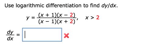 Solved Use Logarithmic Differentiation To Find Dydx Y X