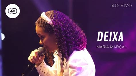 Maria Marçal Deixa Ao Vivo YouTube