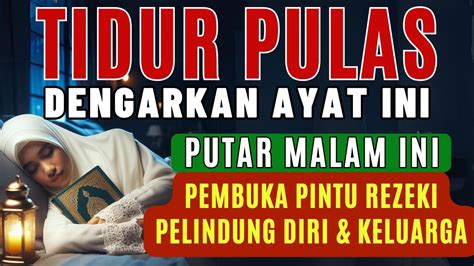 DZIKIR MALAM PENGANTAR TIDUR TIDUR PULAS PEMBUKA SEGALA PINTU