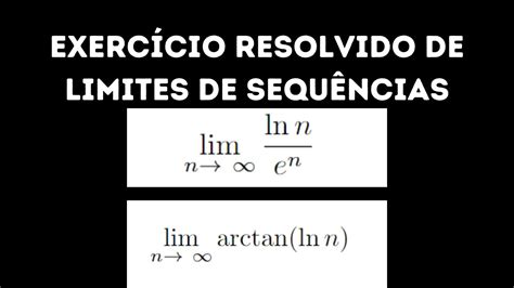 exercício resolvido de limite de sequências YouTube