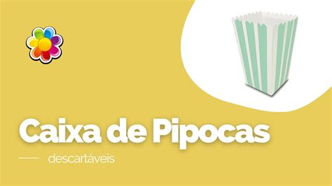 Como Montar Uma Caixa De Pipocas Passo A Passo YouTube