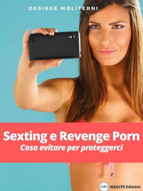 Sexting E Reveng Porn Cosa Evitare Per Proteggerci By Desirèe