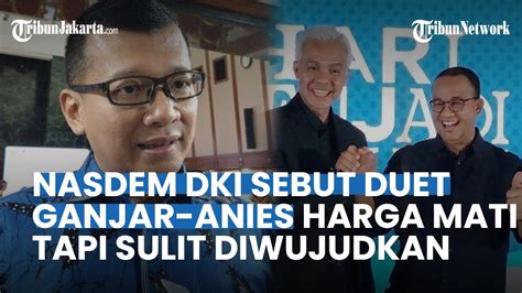 Nurcahyo Akui Wacana Duet Ganjar Anies Sangat Kuat Tapi Sulit Terwujud