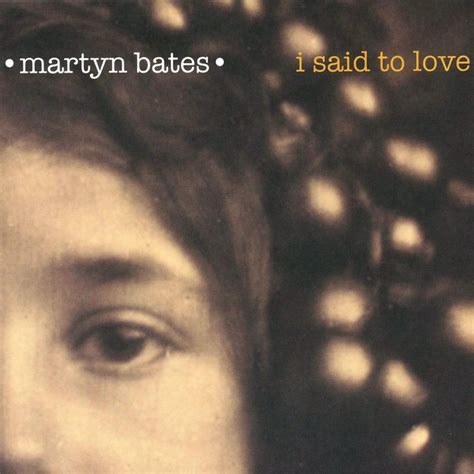 I Said To Love Album By Martyn Bates Spotify