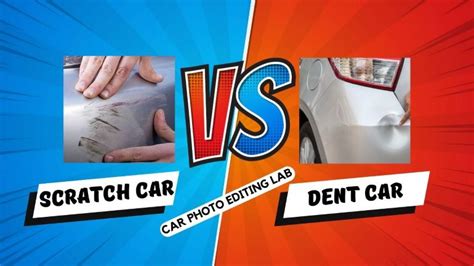 The Difference Between Scratch Car And Dent Cars Car Photo Editing Lab