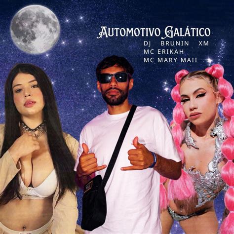 Automotivo Galático Song And Lyrics By Dj Brunin Xm Mc Erikah Mc