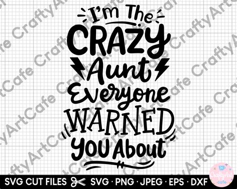 Auntie Svg Aunt Svg Im The Crazy Aunt Everyone Warned You About Svg