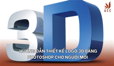 Hướng Dẫn Thiết Kế Logo 3d Bằng Photoshop Cho Người Mới