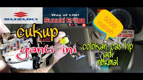 Cara Perbaikan Colokan Cas Hp Yang Mati Suzuki Ertiga Youtube