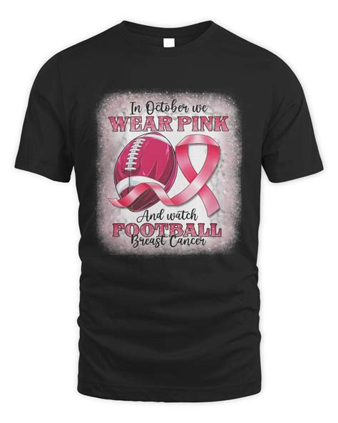 Breast Cancer Awareness Survivor Wear Pink In October We Wear Pink Football Breast Cancer