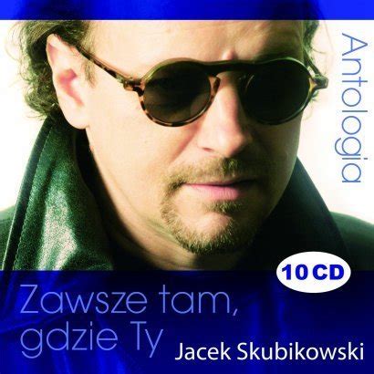 Antologia Zawsze Tam Gdzie Ty By Jacek Skubikowski Compilation