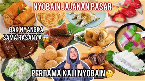 review jajanan pasar ep  pertama  cobain jajanan pasar youtube