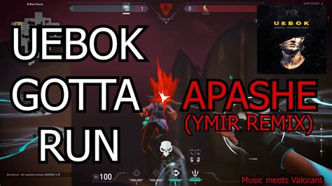 UEBOK GOTTA RUN Apashe YMIR REMIX Valorant Meets Music YouTube