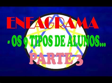 Eneagrama Parte Os Tipos De Alunos Youtube