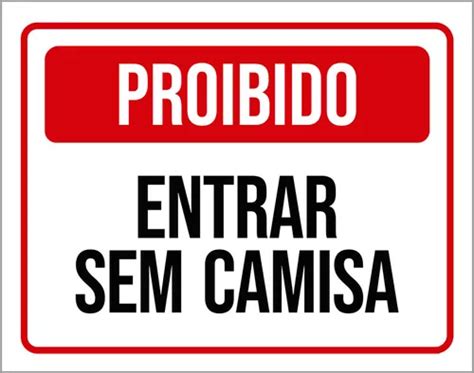 Kit 10 Placas Sinalização Proibido Entrar Sem Camisa Parcelamento