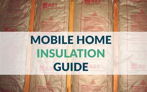 Mobile Home Insulation Guide: Types, Tips, & Standards to Keep Your ...