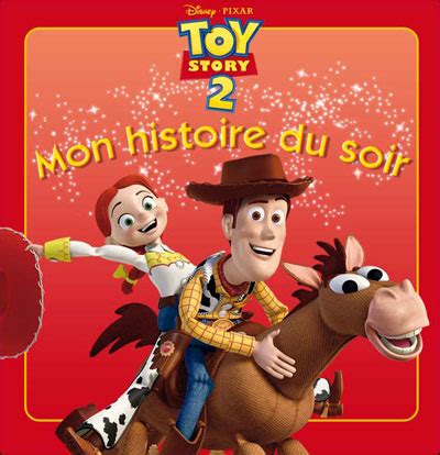 Toy Story Toy Story Mon Histoire Du Soir L Histoire Du Film